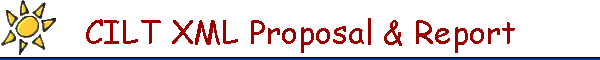 CILT XML Proposal & Report