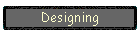 Designing