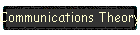 Communications Theory