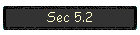Sec 5.2