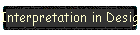 Interpretation in Design