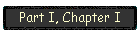Part I, Chapter I