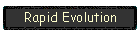 Rapid Evolution