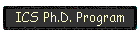 ICS Ph.D. Program