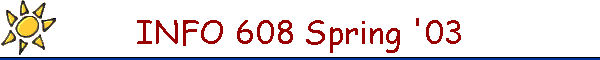 INFO 608 Spring '03