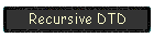 Recursive DTD